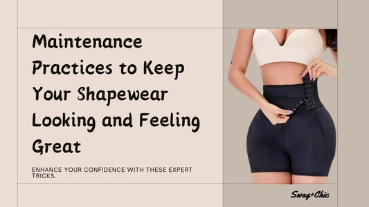 Shape Support: Maintenance Practices to Keep Your Shapewear Looking and Feeling Great