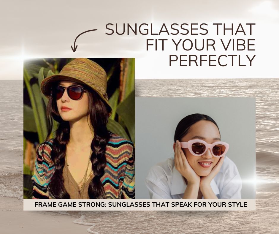Frame Game Strong: Sunglasses That Speak for Your Style