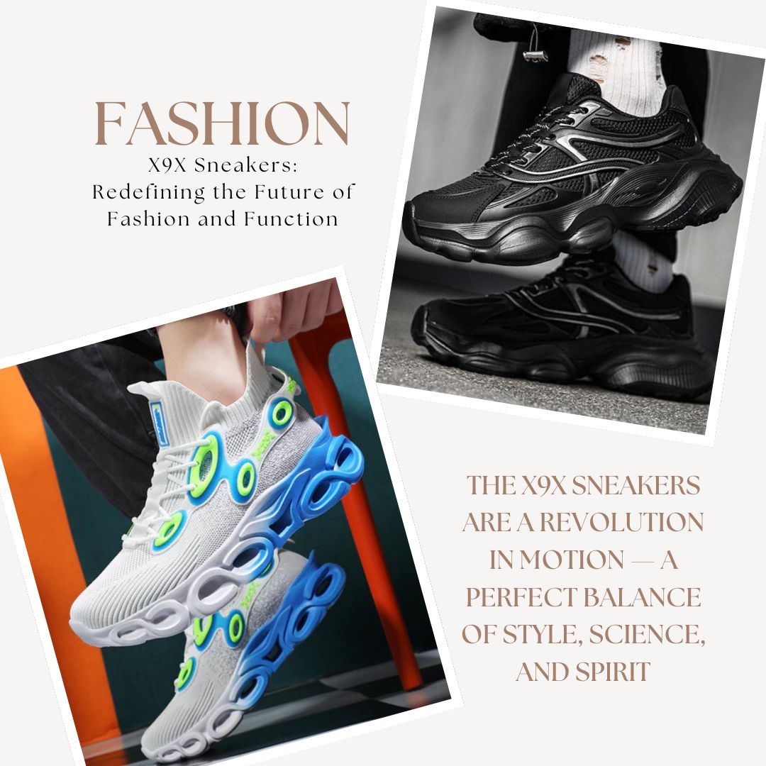 X9X Sneakers: Redefining the Future of Fashion and Function
