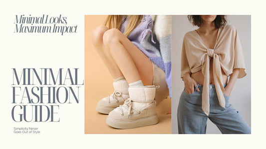 The Ultimate Minimal Fashion Guide: Style Made Effortless