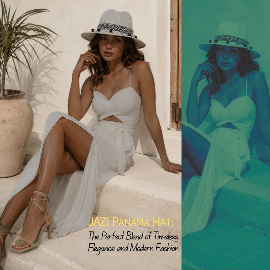 JAZI Panama Hat: The Perfect Blend of Timeless Elegance and Modern Fashion