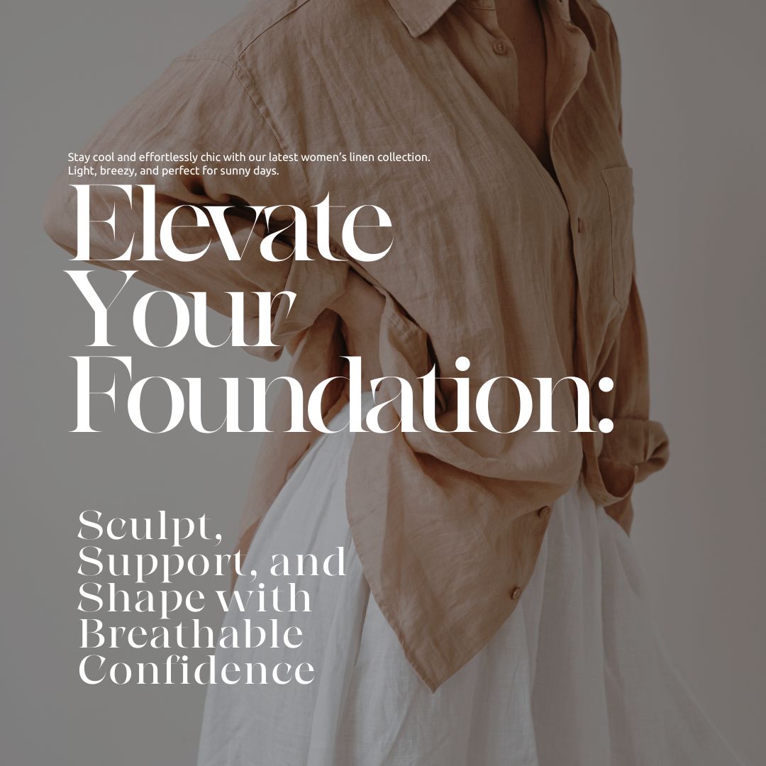 Elevate Your Foundation: Sculpt, Support, and Shape with Breathable Confidence