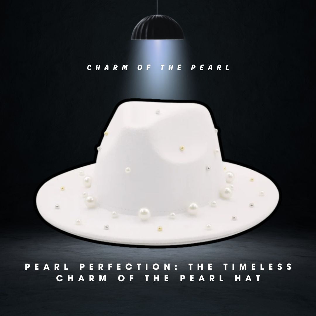 Elegance in Every Bead: Unveiling the Timeless Allure and Versatile Style of Luxurious Pearl Hats for Every Occasion