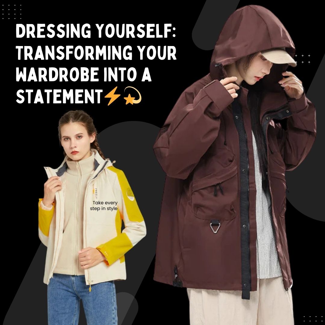 Dressing Yourself: Transforming Your Wardrobe into a Statement⚡💫
