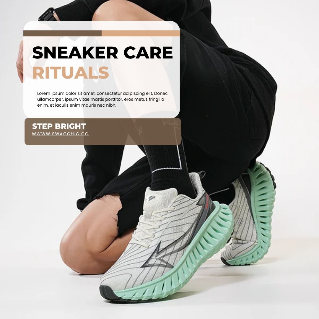 “Step Bright: Sneaker Care Rituals from Swag+Chic”