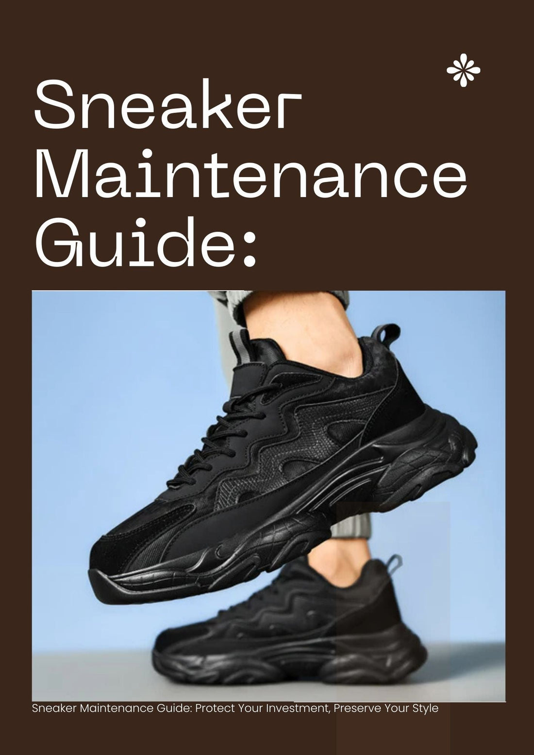 Sneaker Maintenance Guide: Protect Your Investment, Preserve Your Style