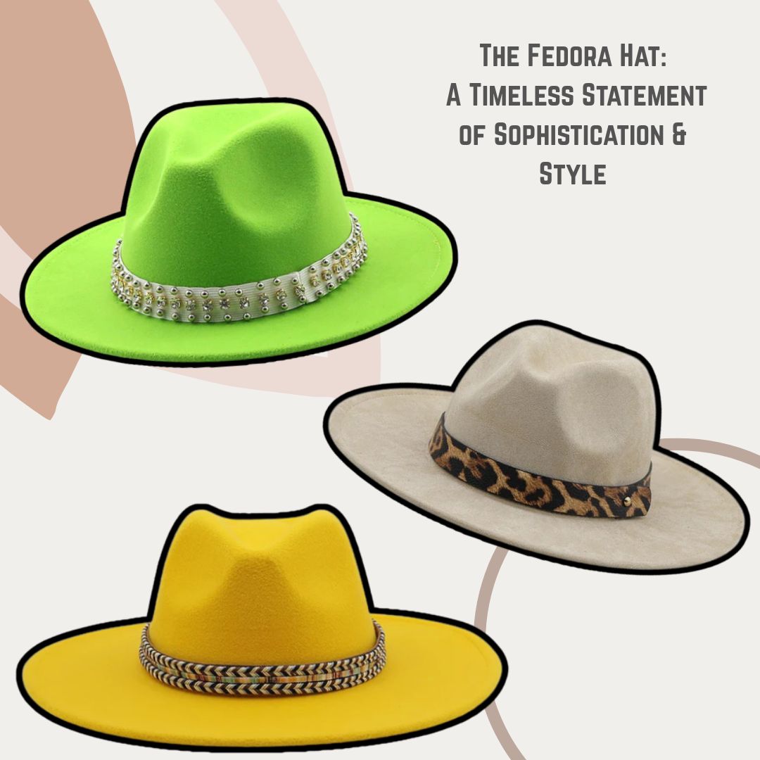 The Fedora Hat: A Timeless Statement of Sophistication and Style