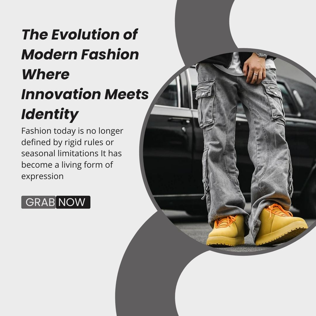 The Evolution of Modern Fashion Where Innovation Meets Identity