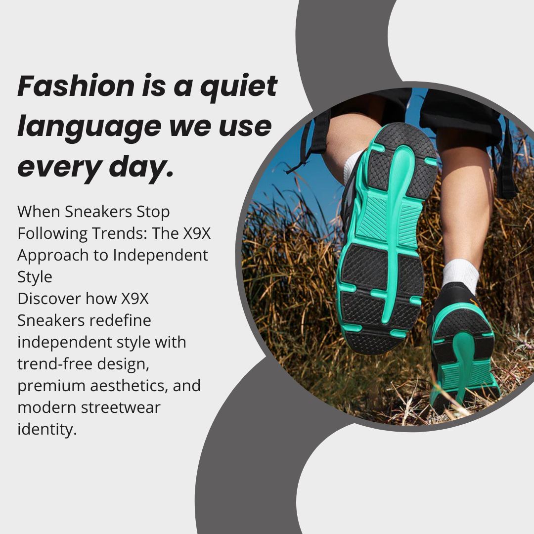 Fashion Is a Quiet Language: How Sneakers Speak Without Words