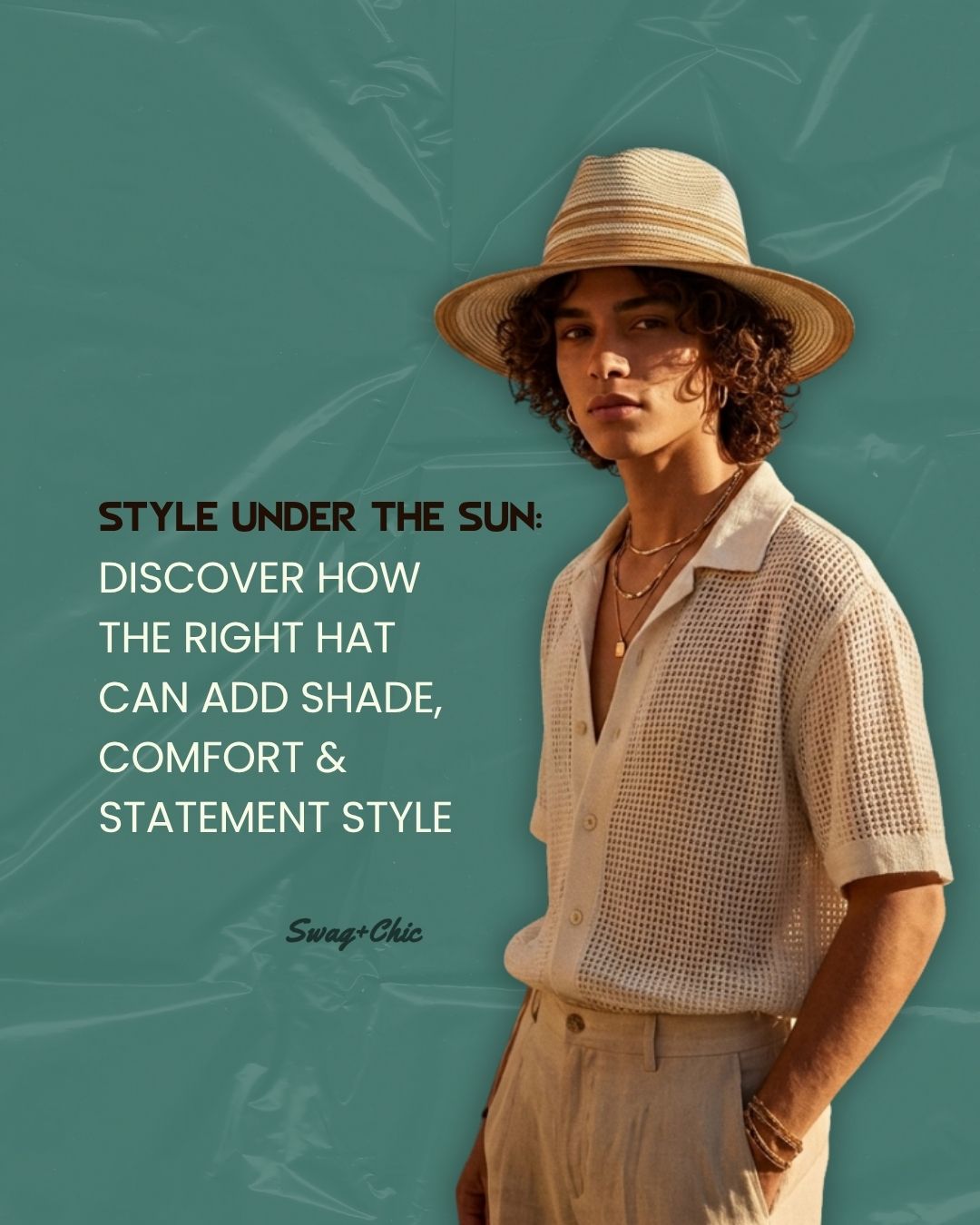 DISCOVER HOW THE RIGHT HAT CAN ADD SHADE, COMFORT & STATEMENT STYLE