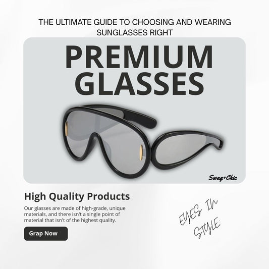 Eyes in Style: The Ultimate Guide to Choosing and Wearing Sunglasses Right