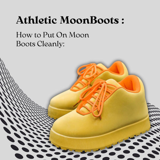 How to Put On Moon Boots Cleanly: A Step-by-Step Guide