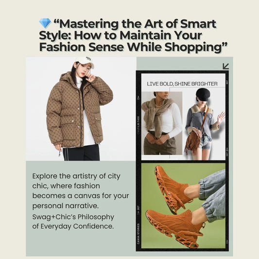 💎 “Mastering the Art of Smart Style: How to Maintain Your Fashion Sense While Shopping”