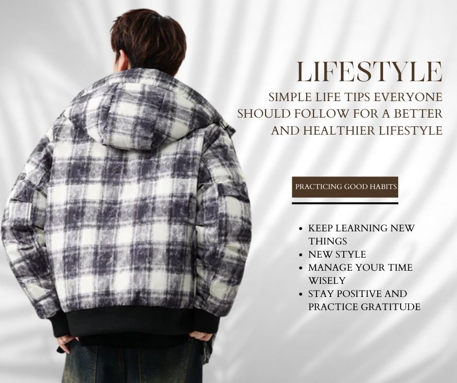 Simple Life Tips Everyone Should Follow for a Better and Healthier Lifestyle