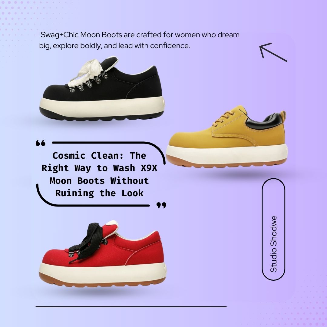 Cosmic Clean: The Right Way to Wash X9X Moon Boots Without Ruining the Look