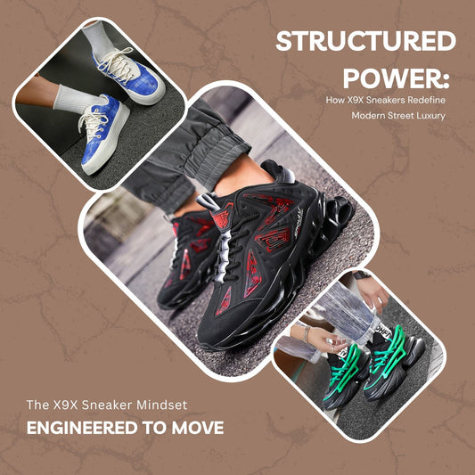 Structured Power: How X9X Sneakers Redefine Modern Street Luxury