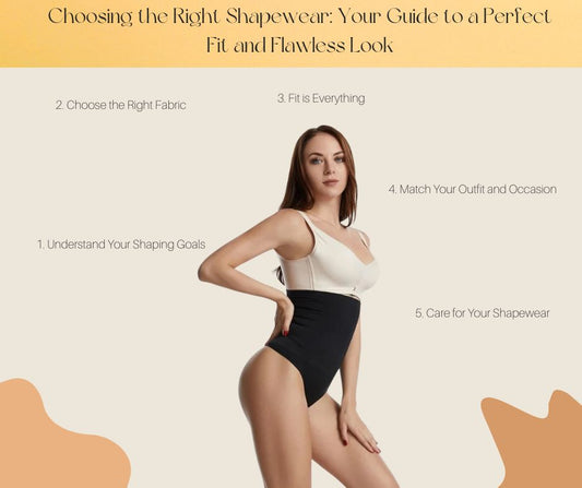 Choosing the Right Shapewear: Your Guide to a Perfect Fit and Flawless Look