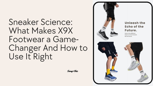 Sneaker Science: What Makes X9X Footwear a Game-Changer And How to Use It Right