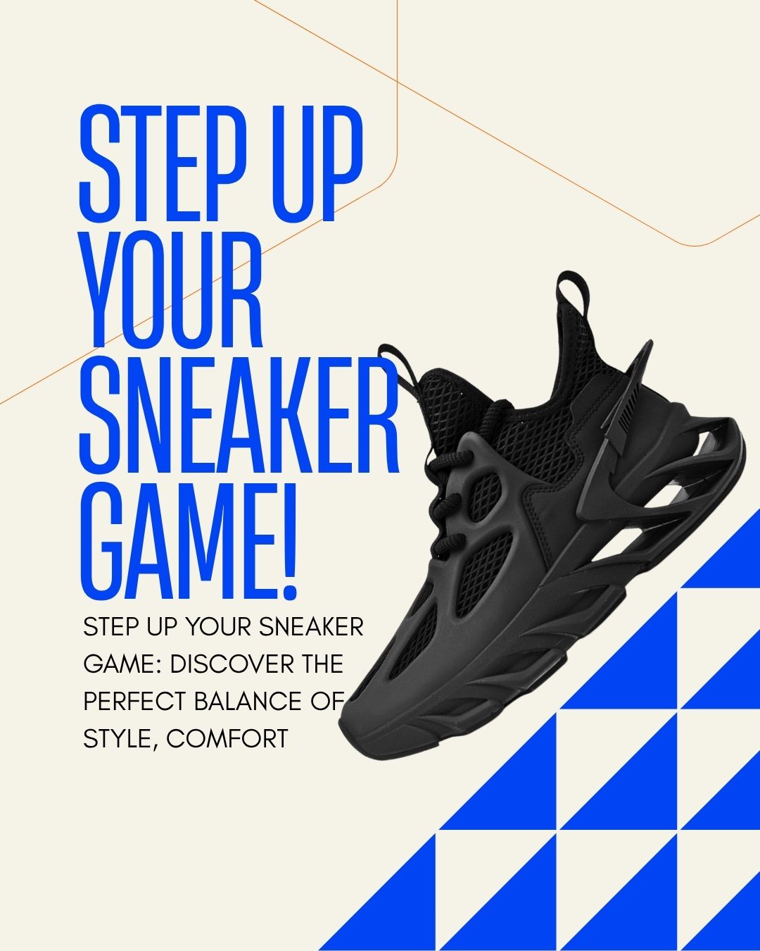STEP UP YOUR SNEAKER GAME: ELEVATE YOUR STYLE, EXPRESS YOUR IDENTITY & MAKE EVERY STEP A STATEMENT