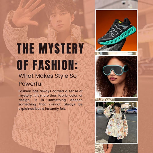 The Mystery of Fashion: What Makes Style So Powerful