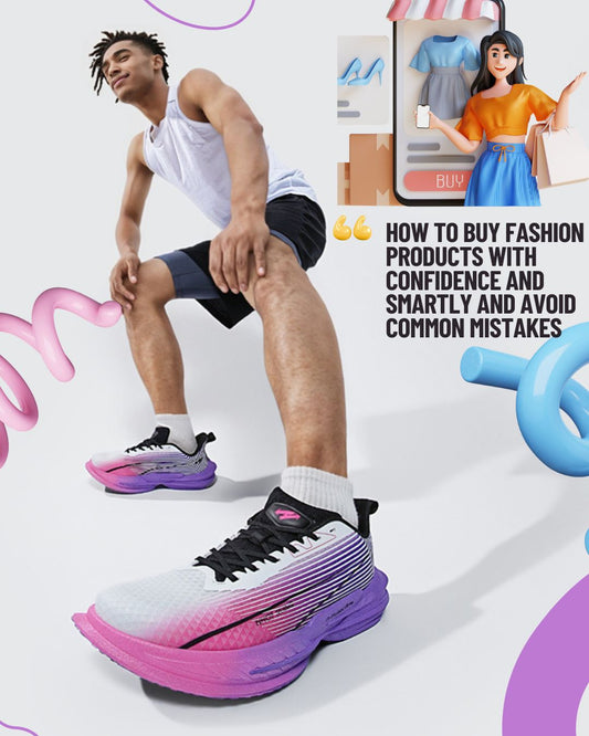 Smart Online Shopping Tips: How to Buy Fashion Products with Confidence and Avoid Common Mistakes