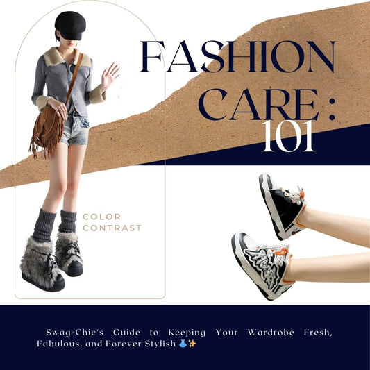 Fashion Care 101: Swag+Chic’s Guide to Keeping Your Wardrobe Fresh, Fabulous, and Forever Stylish 👗✨