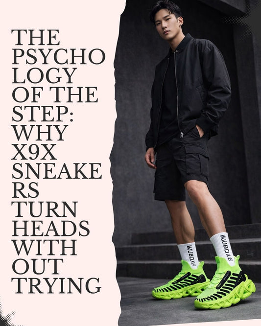 The Psychology of the Step: Why X9X Sneakers Turn Heads Without Trying
