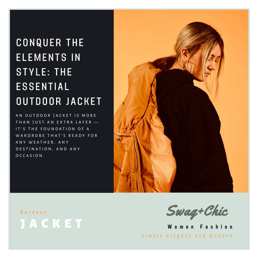 Conquer the Elements in Style: The Essential Outdoor Jacket
