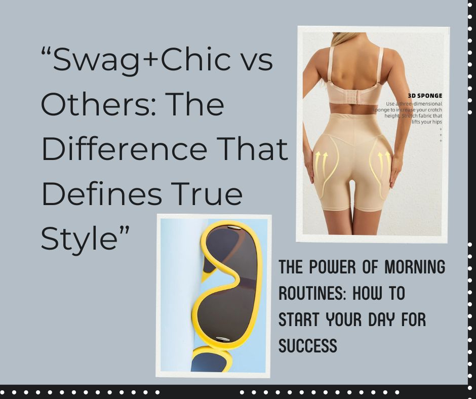 “Swag+Chic vs Others: The Difference That Defines True Style”